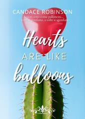 Hearts are like balloons. I cuori sono come palloncini