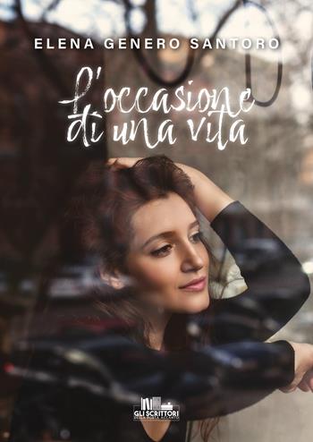 L' occasione di una vita - Elena Genero Santoro - Libro PubMe 2022, Gli scrittori della porta accanto | Libraccio.it