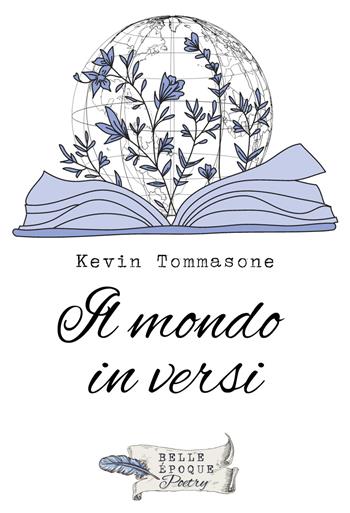 Il mondo in versi - Kevin Tommasone - Libro PubMe 2022, Belle Époque | Libraccio.it
