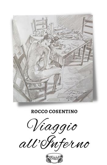 Viaggio all'inferno - Rocco Cosentino - Libro PubMe 2022, Belle Époque | Libraccio.it