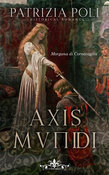 Axis Mundi - Patrizia Poli - Libro PubMe 2022, Literary Romance | Libraccio.it