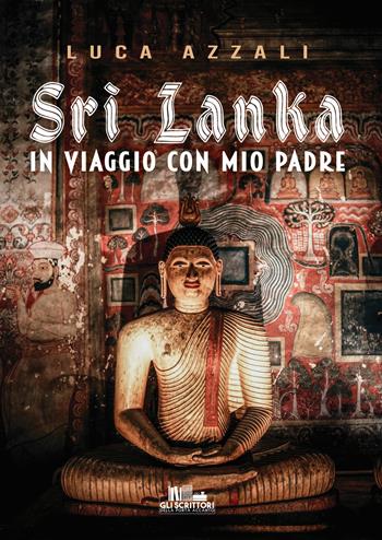 Sri Lanka. In viaggio con mio padre - Luca Azzali - Libro PubMe 2022, Gli scrittori della porta accanto | Libraccio.it