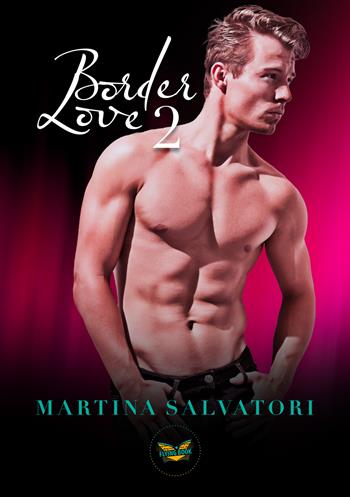 Border love 2 - Martina Salvatori - Libro PubMe 2022, Flying Book | Libraccio.it