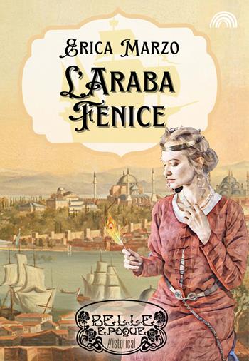 L' araba fenice - Erica Marzo - Libro PubMe 2022, Belle Époque | Libraccio.it