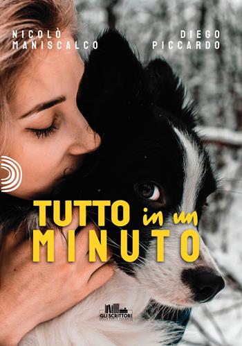 Tutto in un minuto - Nicolò Maniscalco, Diego Piccardo - Libro PubMe 2022, Gli scrittori della porta accanto | Libraccio.it