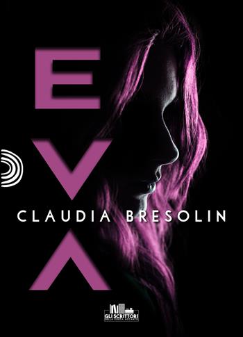 Eva - Claudia Bresolin - Libro PubMe 2022, Gli scrittori della porta accanto | Libraccio.it