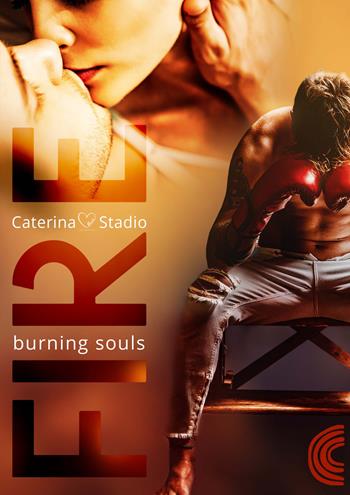 Fire. Burning souls - Caterina Stadio - Libro PubMe 2022, BrightLove | Libraccio.it