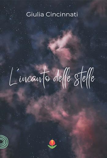 L' incanto delle stelle - Giulia Cincinnati - Libro PubMe 2022, Tulipani | Libraccio.it