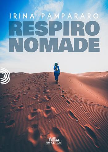 Respiro nomade - Irina Pampararo - Libro PubMe 2022, Gli scrittori della porta accanto | Libraccio.it