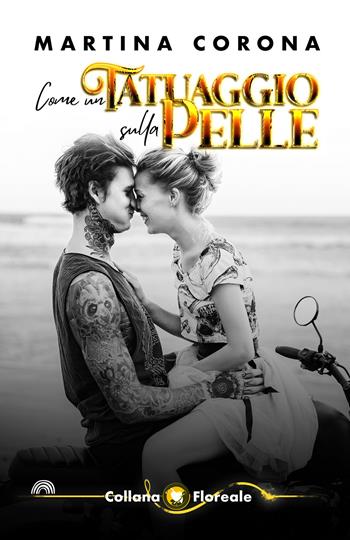 Come un tatuaggio sulla pelle - Martina Corona - Libro PubMe 2022, Floreale | Libraccio.it