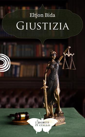 Giustizia - Eltjon Bida - Libro PubMe 2022, Segreti in giallo | Libraccio.it
