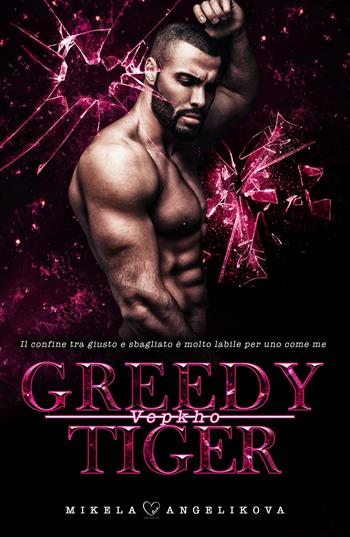 Greedy Tiger. Vepkho - Mikela Angelikova - Libro PubMe 2023, Darklove-Brightlove | Libraccio.it