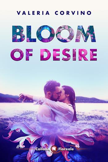 Bloom of desire - Valeria Corvino - Libro PubMe 2023, Floreale | Libraccio.it