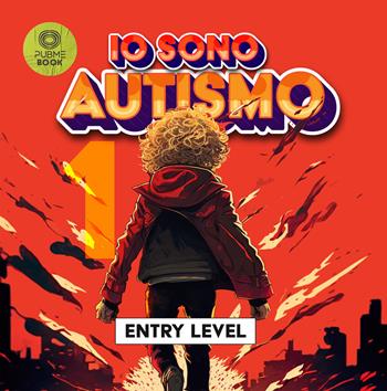 Io sono autismo. Entry Level - Roberto Incagnoli - Libro PubMe 2023 | Libraccio.it