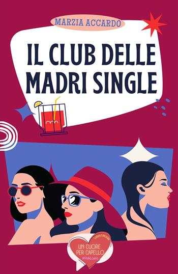 Il club delle madri single - Marzia Accardo - Libro PubMe 2023, Un cuore per capello | Libraccio.it