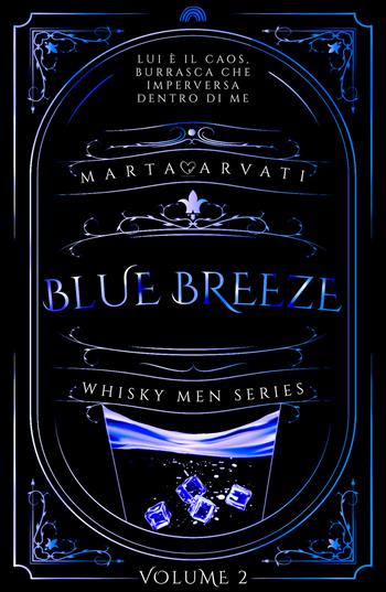 Blue Breeze. Whisky Men series. Vol. 2 - Marta Arvati - Libro PubMe 2023, DarkLove | Libraccio.it