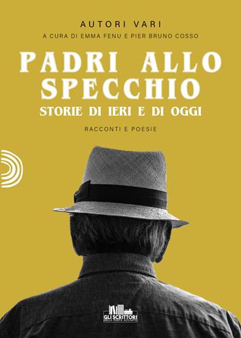 Padri allo specchio. Storie di ieri e di oggi  - Libro PubMe 2023, Gli scrittori della porta accanto | Libraccio.it