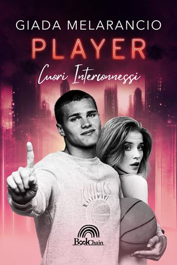 Player. Cuori interconnessi - Giada Melarancio - Libro PubMe 2023 | Libraccio.it