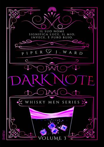 Dark Note. Whisky men series. Vol. 3 - Piper J. Ward - Libro PubMe 2023, DarkLove | Libraccio.it