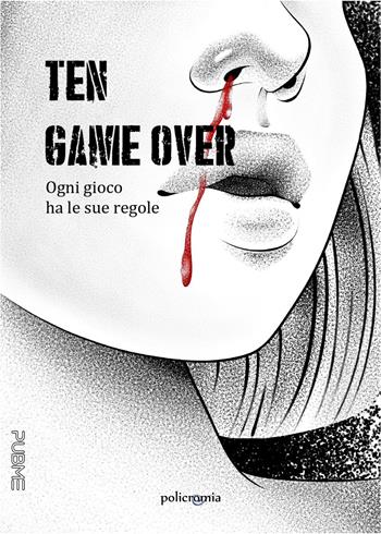 Game over. Ten - Ilaria Bonelli - Libro PubMe 2023, Policromia | Libraccio.it