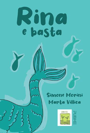 Rina e basta - Simone Morini - Libro PubMe 2023, Gemma viva | Libraccio.it