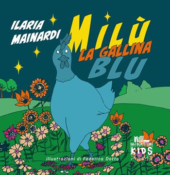 Milù la gallina blu - Ilaria Mainardi - Libro PubMe 2023, Gli scrittori della porta accanto. Kids | Libraccio.it