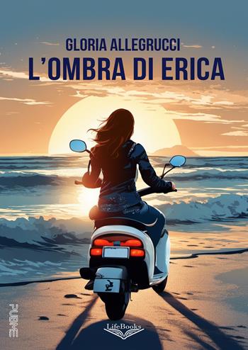 L'ombra di Erica - Gloria Allegrucci - Libro PubMe 2023, Lifebooks | Libraccio.it