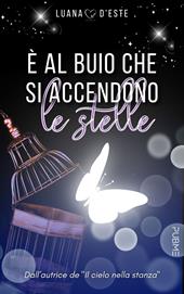 È al buio che si accendono le stelle