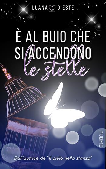 È al buio che si accendono le stelle - Luana D'Este - Libro PubMe 2024, DarkLove | Libraccio.it
