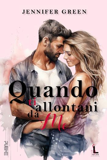 Quando ti allontani da me. Starlove - Jennifer Green - Libro PubMe 2024 | Libraccio.it