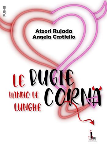 Le bugie hanno le corna lunghe - Rujada Atzori, Angela Castiello - Libro PubMe 2024 | Libraccio.it