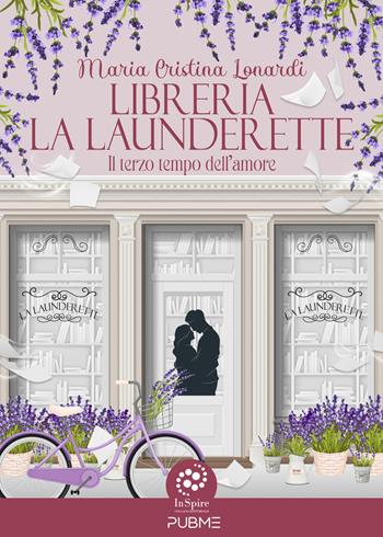 Libreria La Launderette. Il terzo tempo dell'amore - Maria Cristina Lonardi - Libro PubMe 2024 | Libraccio.it