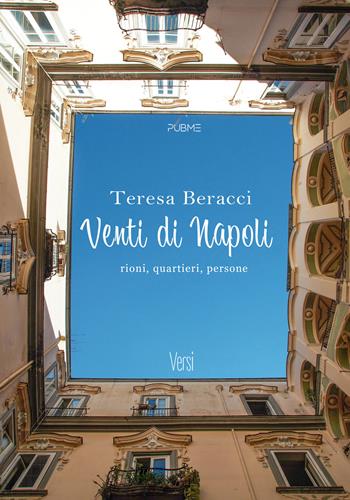 Venti di Napoli. Rioni, quartieri, persone - Teresa Beracci - Libro PubMe 2024, Versi | Libraccio.it