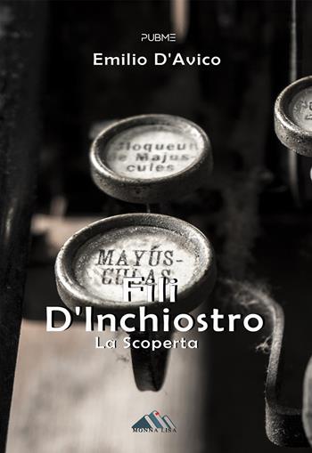 Fili d'inchiostro. La scoperta - Emilio D'Avico - Libro PubMe 2024 | Libraccio.it