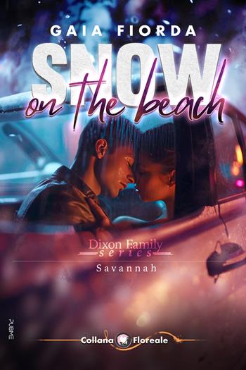 Snow on the beach. Dixon family series. Savannah - Gaia Fiorda - Libro PubMe 2024, Floreale | Libraccio.it