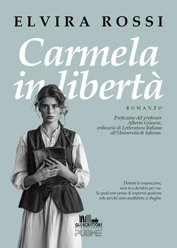 Carmela in libertà - Elvira Rossi - Libro PubMe 2024, Gli scrittori della porta accanto | Libraccio.it