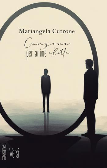 Canzoni per anime elette - Mariangela Cutrone - Libro PubMe 2024, Versi | Libraccio.it