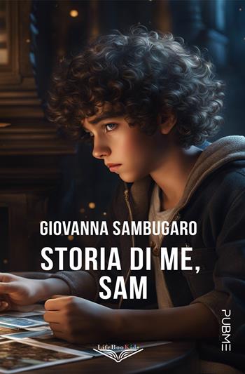 Storia di me, Sam - Giovanna Sambugaro - Libro PubMe 2024, Lifebooks | Libraccio.it