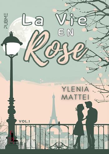 La vie en rose. Vol. 1 - Ylenia Mattei - Libro PubMe 2024, Starlove | Libraccio.it