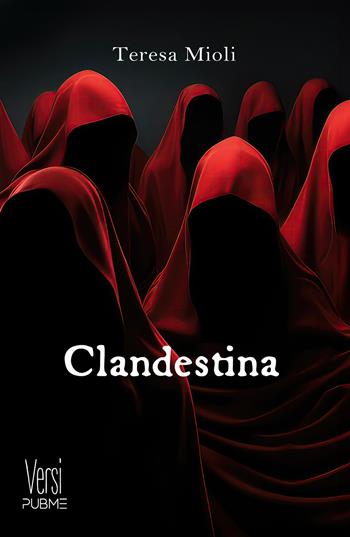 Clandestina - Teresa Mioli - Libro PubMe 2024, Versi | Libraccio.it
