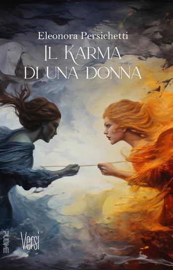 Il karma di una donna - Eleonora Persichetti - Libro PubMe 2024, Versi | Libraccio.it