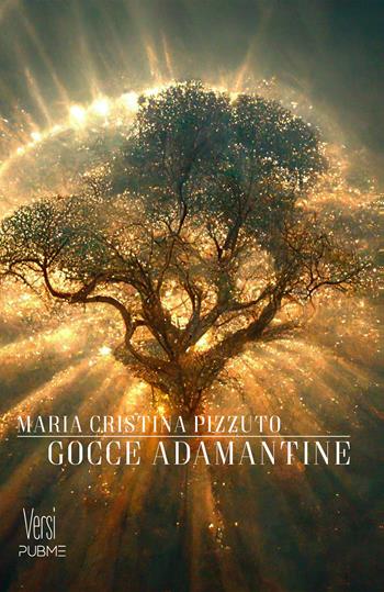 Gocce adamantine - Maria Cristina Pizzuto - Libro PubMe 2024, Versi | Libraccio.it