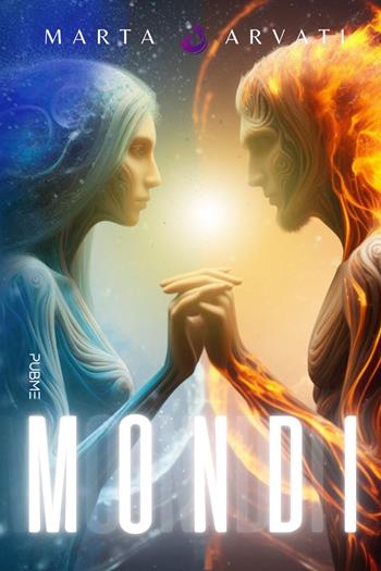 Mondi - Marta Arvati - Libro PubMe 2024 | Libraccio.it