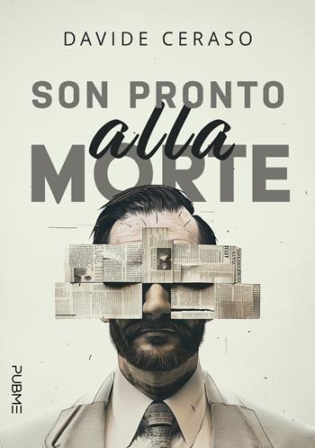 Son pronto alla morte - Davide Ceraso - Libro PubMe 2024 | Libraccio.it