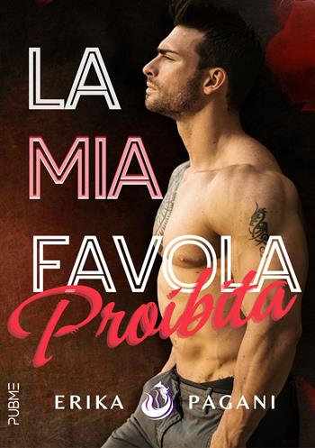 La mia favola proibita - Erika Pagani - Libro PubMe 2024, Nirvana | Libraccio.it