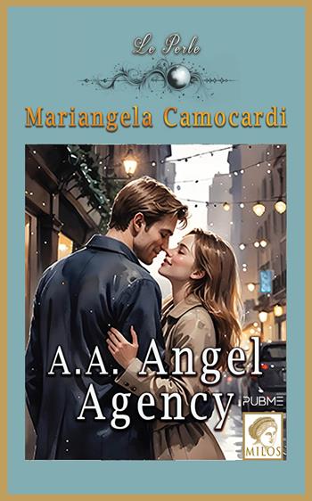 Angel Agency - Mariangela Camocardi - Libro PubMe 2024, Milos | Libraccio.it