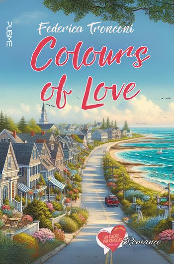 Colours of love - Federica Tronconi - Libro PubMe 2024, Un cuore per capello | Libraccio.it