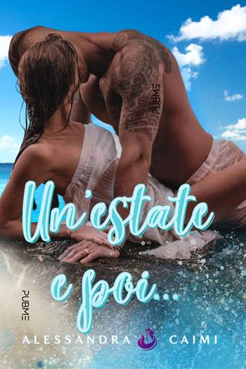 Un'estate e poi... - Alessandra Caimi - Libro PubMe 2024 | Libraccio.it