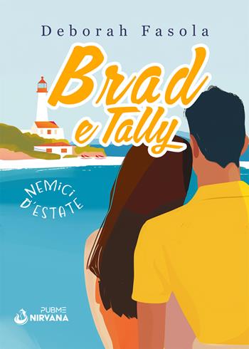 Brad e Tally. Nemici d'estate - Deborah Fasola - Libro PubMe 2024, Nirvana | Libraccio.it