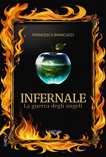 Infernale. La guerra degli angeli - Francesca Biancucci - Libro PubMe 2024, Lifebooks | Libraccio.it